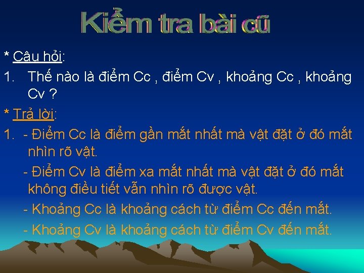 * Câu hỏi: 1. Thế nào là điểm Cc , điểm Cv , khoảng