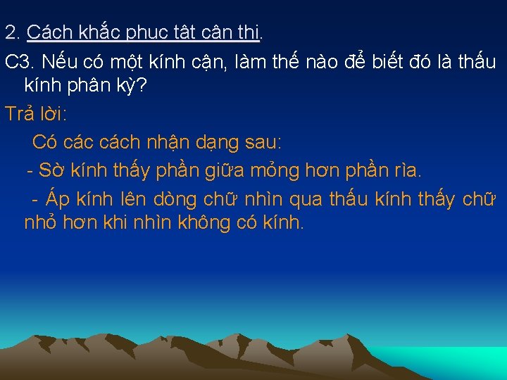 2. Cách khắc phục tật cận thị. C 3. Nếu có một kính cận,