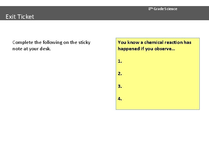 8 th Grade Science Exit Ticket Complete the following on the sticky note at