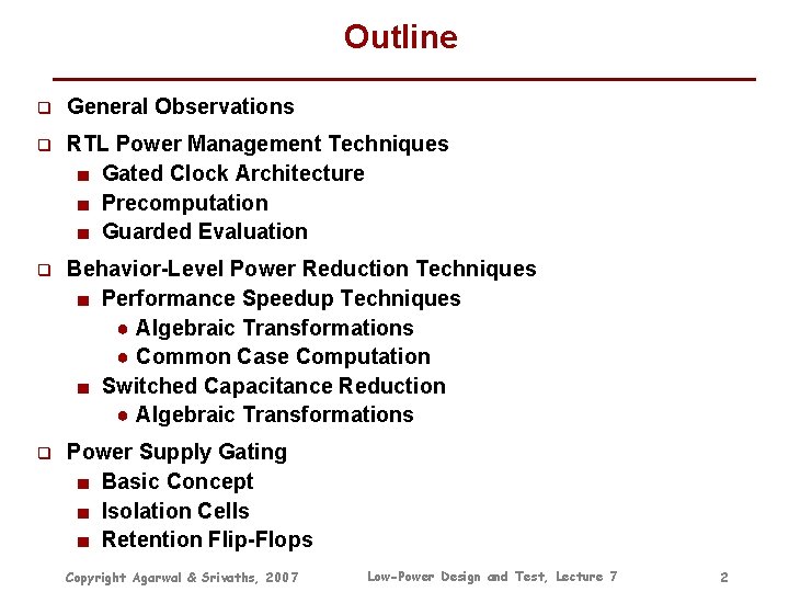Outline q General Observations q RTL Power Management Techniques ■ Gated Clock Architecture ■ Outline q General Observations q RTL Power Management Techniques ■ Gated Clock Architecture ■
