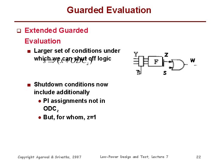 Guarded Evaluation q Extended Guarded Evaluation ■ Larger set of conditions under which we Guarded Evaluation q Extended Guarded Evaluation ■ Larger set of conditions under which we