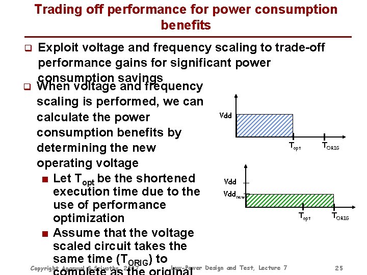 Trading off performance for power consumption benefits q q Exploit voltage and frequency scaling Trading off performance for power consumption benefits q q Exploit voltage and frequency scaling