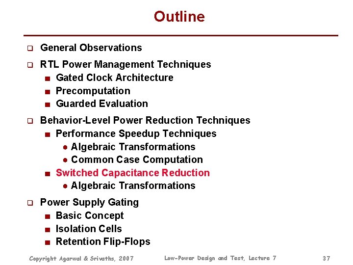 Outline q General Observations q RTL Power Management Techniques ■ Gated Clock Architecture ■ Outline q General Observations q RTL Power Management Techniques ■ Gated Clock Architecture ■