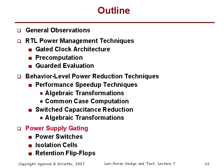 Outline q General Observations q RTL Power Management Techniques ■ Gated Clock Architecture ■ Outline q General Observations q RTL Power Management Techniques ■ Gated Clock Architecture ■