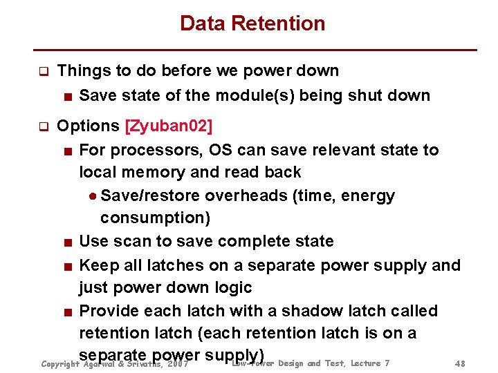 Data Retention q Things to do before we power down ■ Save state of Data Retention q Things to do before we power down ■ Save state of