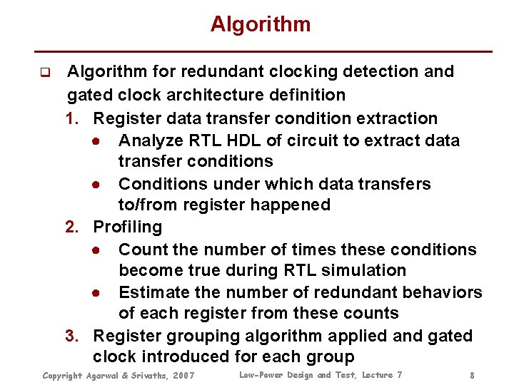 Algorithm q Algorithm for redundant clocking detection and gated clock architecture definition 1. Register Algorithm q Algorithm for redundant clocking detection and gated clock architecture definition 1. Register