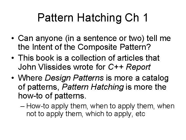 Pattern Hatching Ch 1 • Can anyone (in a sentence or two) tell me