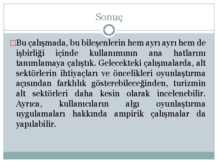 Sonuç �Bu çalışmada, bu bileşenlerin hem ayrı hem de işbirliği içinde kullanımının ana hatlarını