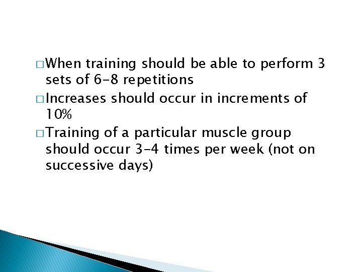 � When training should be able to perform 3 sets of 6 -8 repetitions