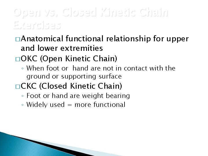 Open vs. Closed Kinetic Chain Exercises � Anatomical functional relationship for upper and lower