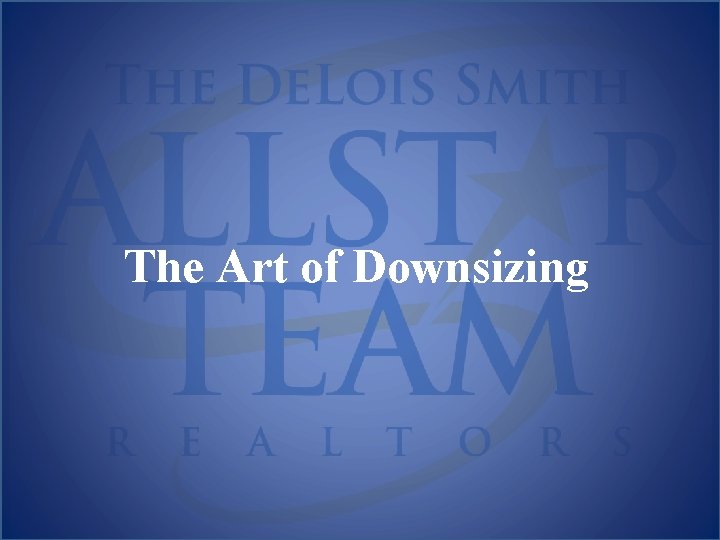 The Art of Downsizing 