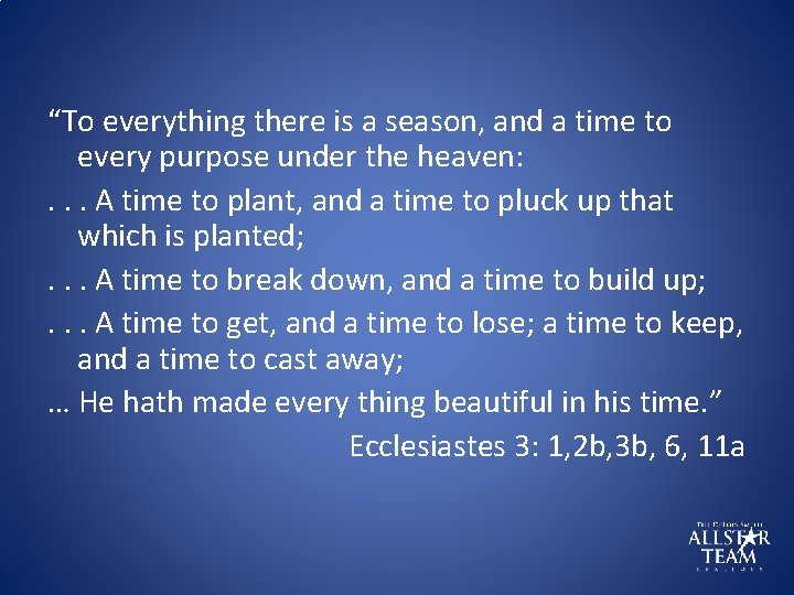 “To everything there is a season, and a time to every purpose under the