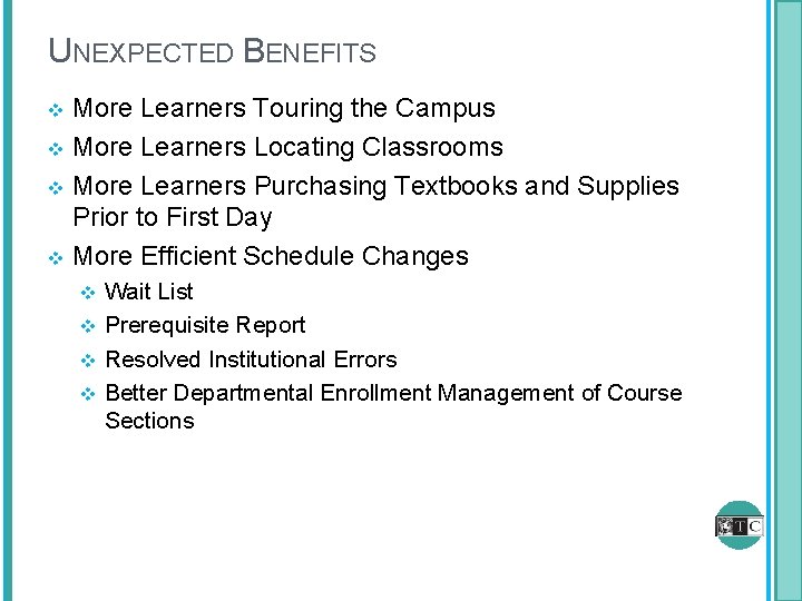 UNEXPECTED BENEFITS More Learners Touring the Campus v More Learners Locating Classrooms v More