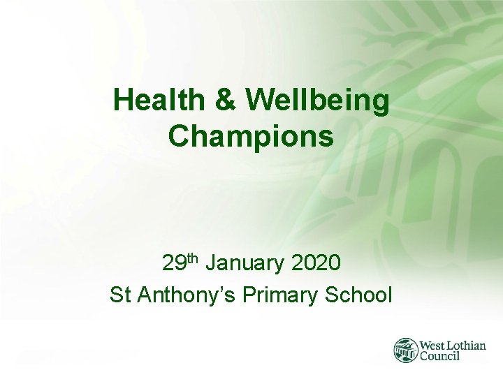 Health & Wellbeing Champions 29 th January 2020 St Anthony’s Primary School 