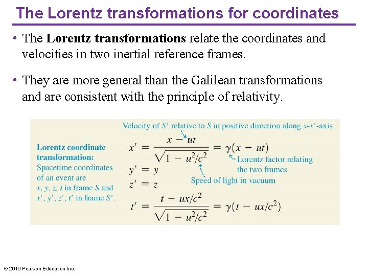 The Lorentz transformations for coordinates • The Lorentz transformations relate the coordinates and velocities The Lorentz transformations for coordinates • The Lorentz transformations relate the coordinates and velocities