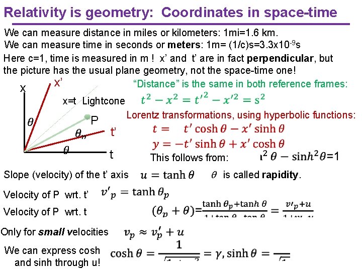 Relativity is geometry: Coordinates in space-time We can measure distance in miles or kilometers: Relativity is geometry: Coordinates in space-time We can measure distance in miles or kilometers: