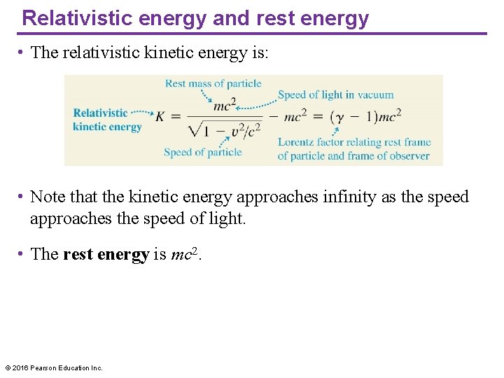 Relativistic energy and rest energy • The relativistic kinetic energy is: • Note that Relativistic energy and rest energy • The relativistic kinetic energy is: • Note that