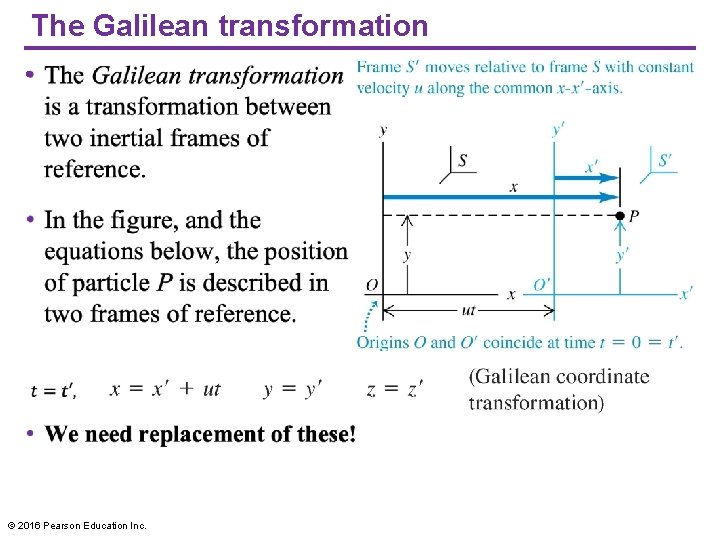 The Galilean transformation • © 2016 Pearson Education Inc. The Galilean transformation • © 2016 Pearson Education Inc.