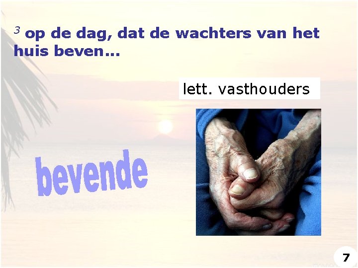 op de dag, dat de wachters van het huis beven. . . 3 lett.