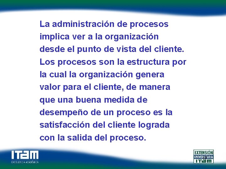 La administración de procesos implica ver a la organización desde el punto de vista