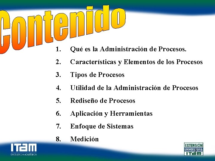 1. Qué es la Administración de Procesos. 2. Características y Elementos de los Procesos