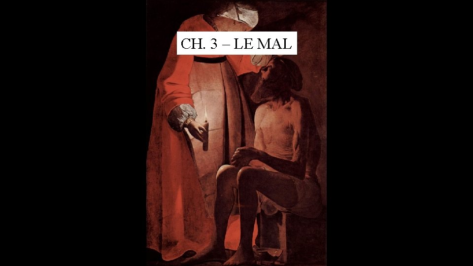 CH. 3 – LE MAL 