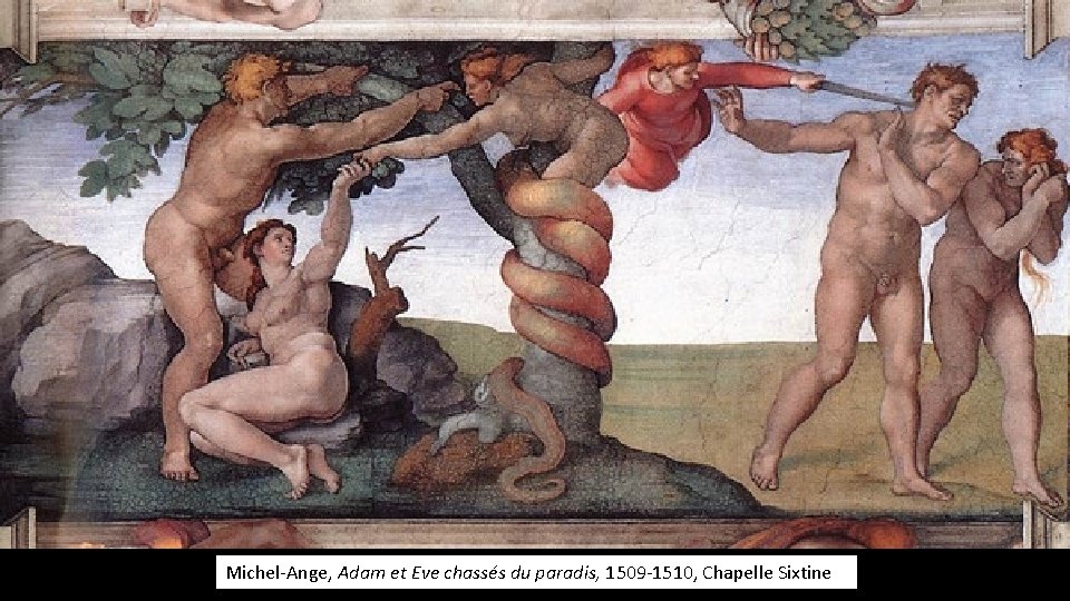 Michel-Ange, Adam et Eve chassés du paradis, 1509 -1510, Chapelle Sixtine 
