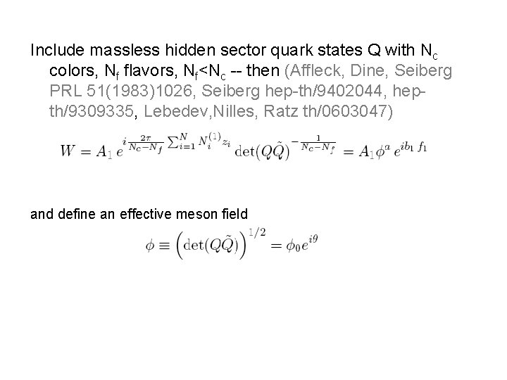 Include massless hidden sector quark states Q with Nc colors, Nf flavors, Nf<Nc --