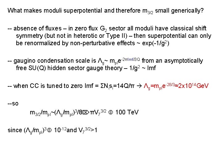 What makes moduli superpotential and therefore m 3/2 small generically? -- absence of fluxes