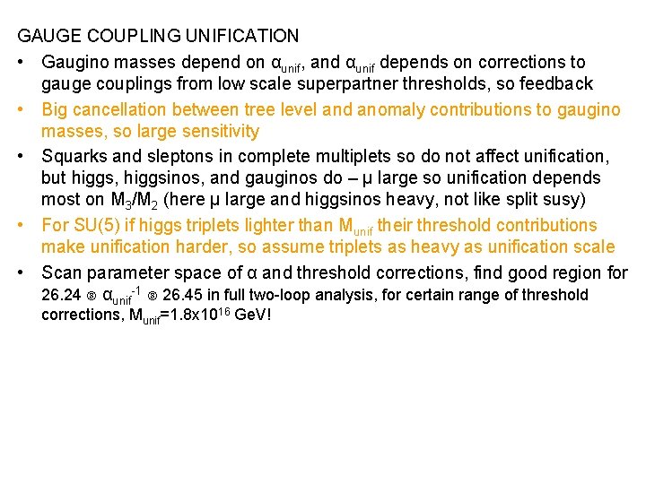 GAUGE COUPLING UNIFICATION • Gaugino masses depend on αunif, and αunif depends on corrections