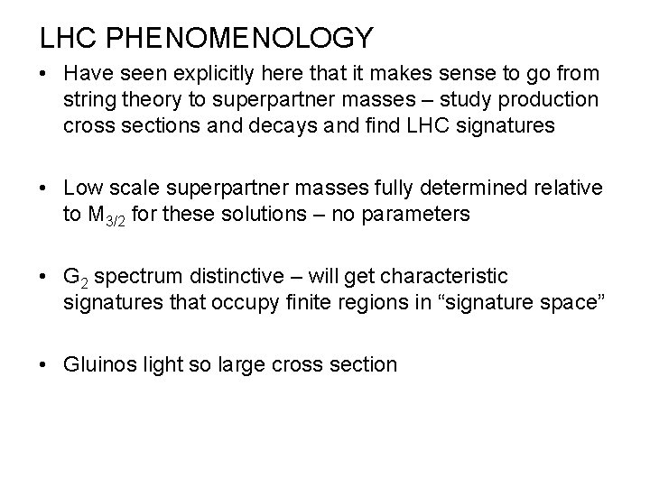 LHC PHENOMENOLOGY • Have seen explicitly here that it makes sense to go from