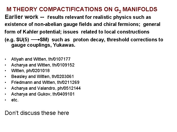 M THEORY COMPACTIFICATIONS ON G 2 MANIFOLDS Earlier work -- results relevant for realistic