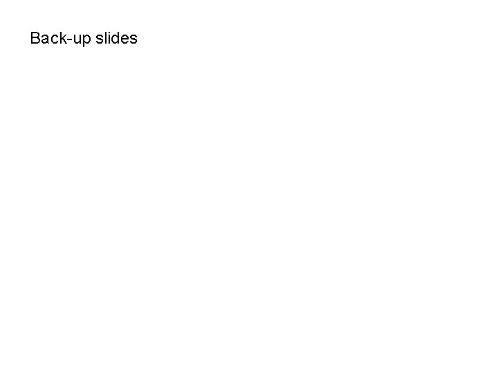 Back-up slides 