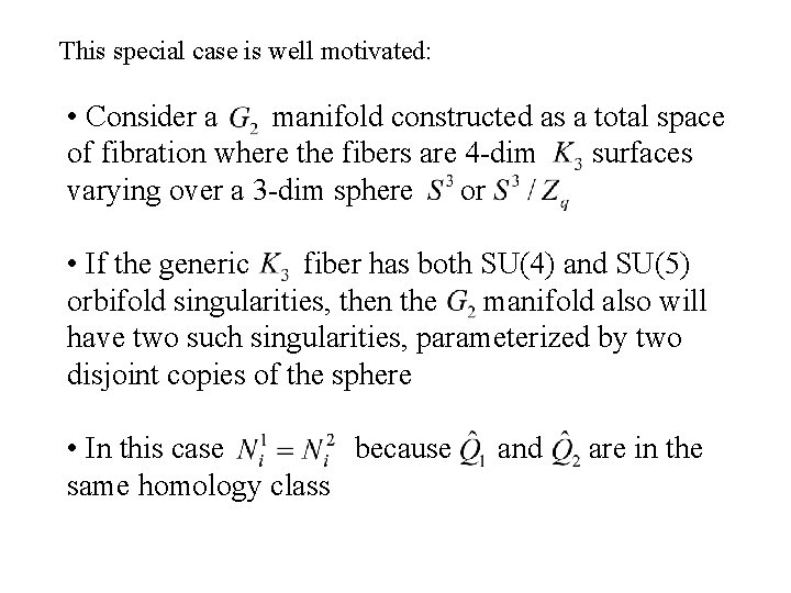 This special case is well motivated: • Consider a manifold constructed as a total