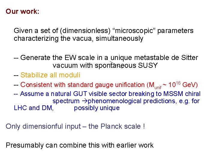 Our work: Given a set of (dimensionless) “microscopic” parameters characterizing the vacua, simultaneously --