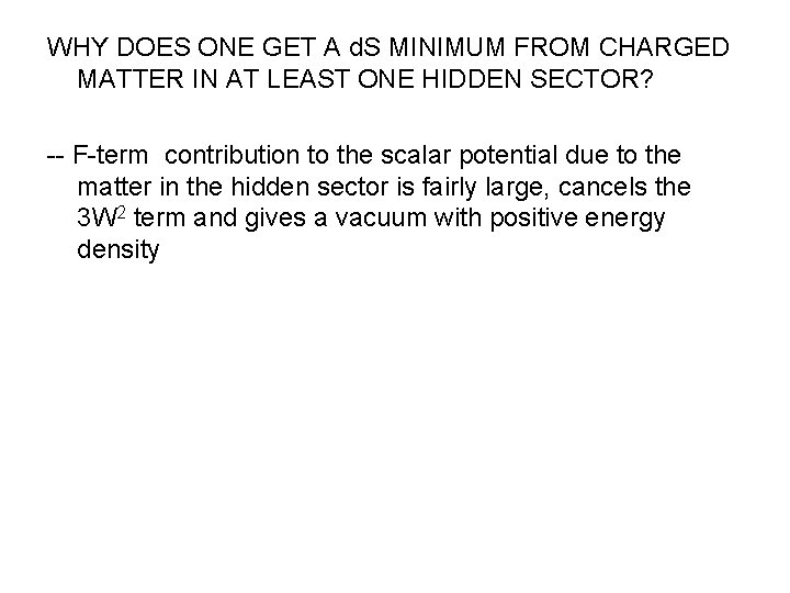 WHY DOES ONE GET A d. S MINIMUM FROM CHARGED MATTER IN AT LEAST