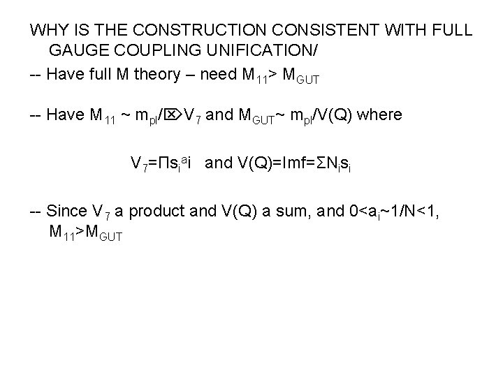 WHY IS THE CONSTRUCTION CONSISTENT WITH FULL GAUGE COUPLING UNIFICATION/ -- Have full M