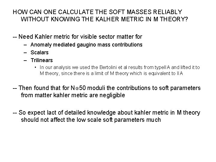 HOW CAN ONE CALCULATE THE SOFT MASSES RELIABLY WITHOUT KNOWING THE KALHER METRIC IN