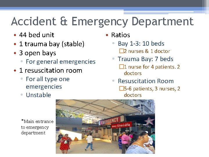 Accident & Emergency Department • 44 bed unit • 1 trauma bay (stable) •