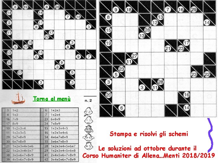 Torna al menù Stampa e risolvi gli schemi Le soluzioni ad ottobre durante il