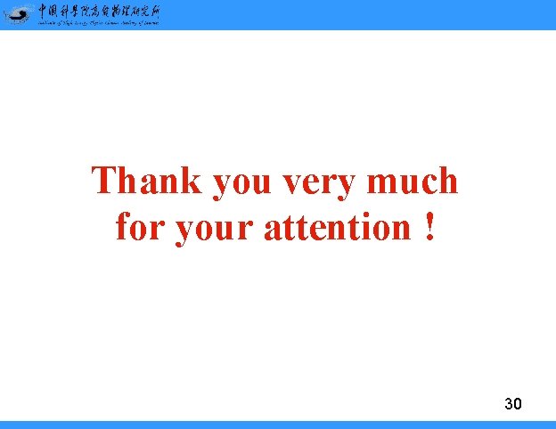 Thank you very much for your attention ! 30 Thank you very much for your attention ! 30