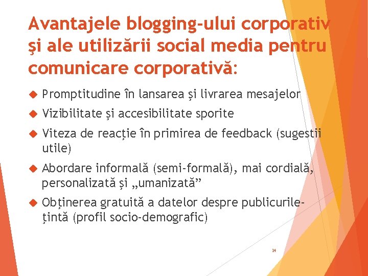 Avantajele blogging-ului corporativ şi ale utilizării social media pentru comunicare corporativă: Promptitudine în lansarea