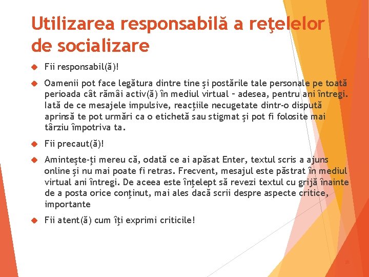 Utilizarea responsabilă a reţelelor de socializare Fii responsabil(ă)! Oamenii pot face legătura dintre tine