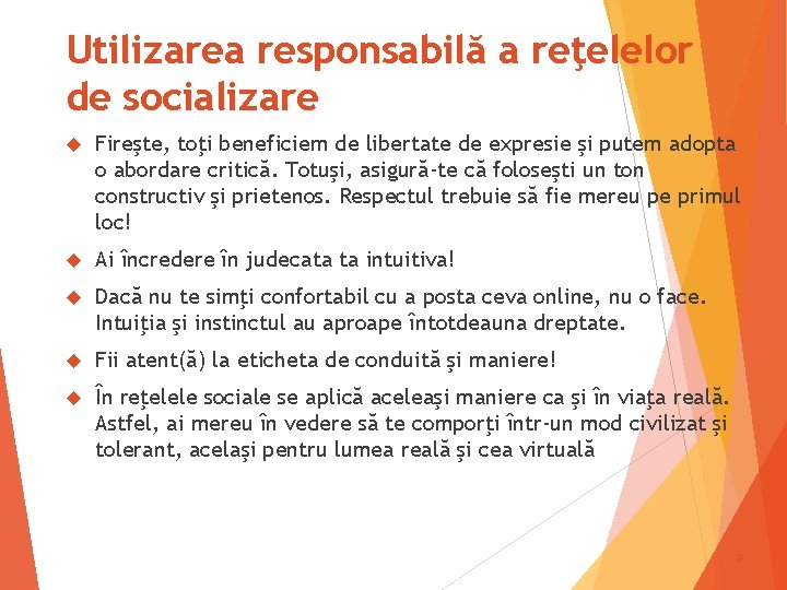 Utilizarea responsabilă a reţelelor de socializare Fireşte, toţi beneficiem de libertate de expresie şi