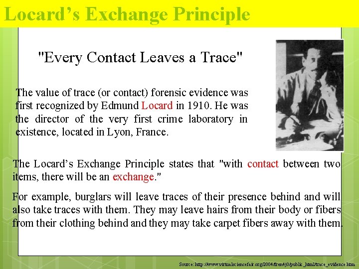 Locard’s Exchange Principle "Every Contact Leaves a Trace" The value of trace (or contact) Locard’s Exchange Principle "Every Contact Leaves a Trace" The value of trace (or contact)