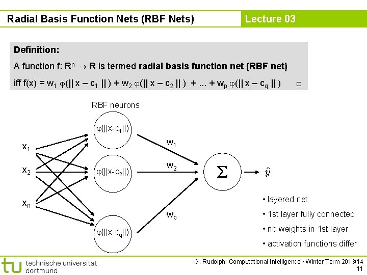 Radial Basis Function Nets (RBF Nets) Lecture 03 Definition: A function f: Rn →