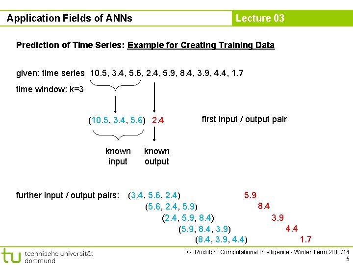 Application Fields of ANNs Lecture 03 Prediction of Time Series: Example for Creating Training