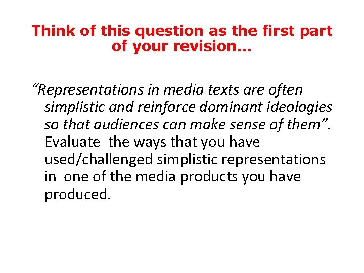 Think of this question as the first part of your revision. . . “Representations