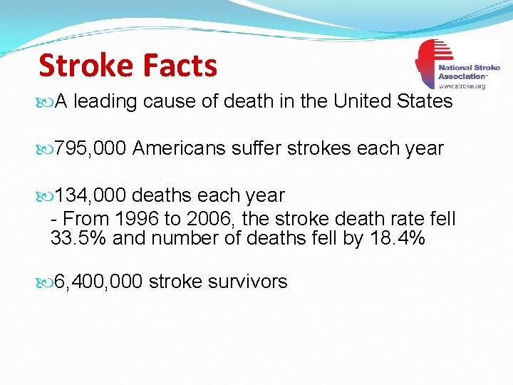 Stroke Facts A leading cause of death in the United States 795, 000 Americans