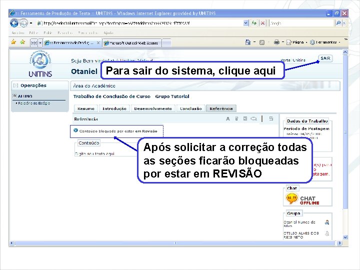 Para sair do sistema, clique aqui Após solicitar a correção todas as seções ficarão